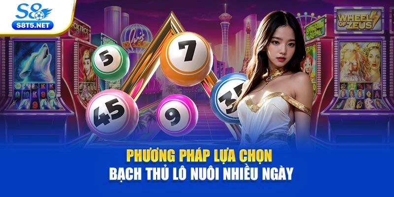 Phương pháp lựa chọn bạch thủ lô nuôi nhiều ngày